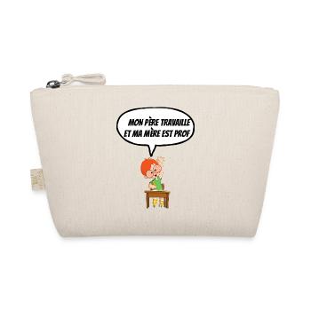 mon père travaille et ma mère est prof - Trousse biologique - nature - Devant