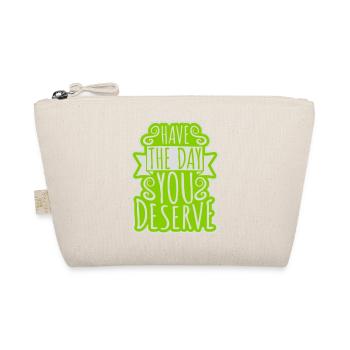 the day you deserve - Organic Pouch - nature - Front