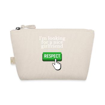I'm looking for a nice girlfriend - RESPECT - Organic Pouch - nature - Front