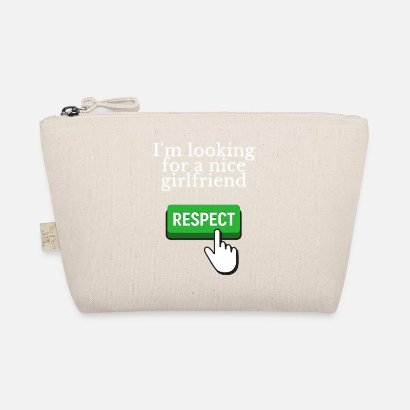 I'm looking for a nice girlfriend - RESPECT Organic Pouch