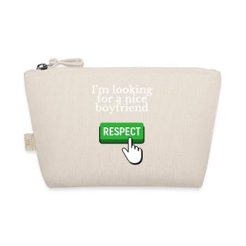 I'm looking for a nice boyfriend - RESPECT - Organic Pouch - nature - Front