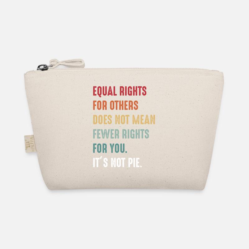 Equal rights for others does not mean less Organic Pouch