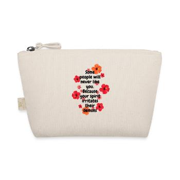 Some people will never like you. Because... - Organic Pouch - nature - Front