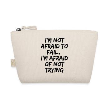 I'm not afraid to fail, I'm afraid of not trying - Trousse biologique - nature - Devant
