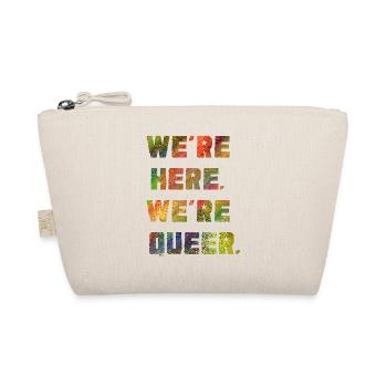 We're Here. We're Queer. - Organic Pouch - nature - Front