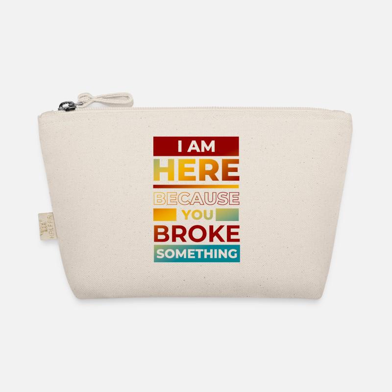 Funny You Broke Something Engineer, Mechanic, Organic Pouch