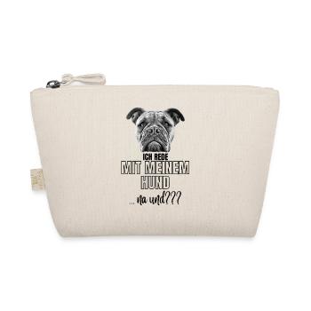ICH rede mit meinem Hund ... na und? Hunde - Bio-Täschchen - Natur - Vorne