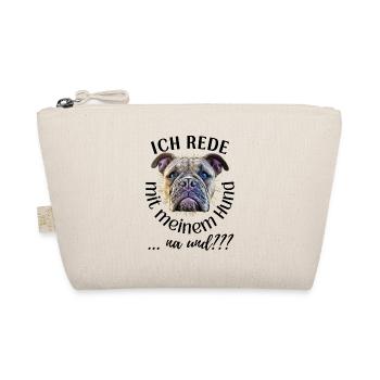 ICH rede mit meinem Hund ... na und? Hunde - Bio-Täschchen - Natur - Vorne