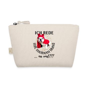 ICH rede mit meinem Hund ... na und? Hunde - Bio-Täschchen - Natur - Vorne
