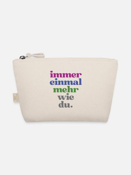 Lustige Sprüche "Immer einmal mehr wie du" - Bio-Täschchen - Natur - Vorne