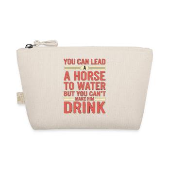 Lead a Horse to Water Can't Make It Drink 6 - Bio-Täschchen - Natur - Vorne