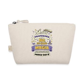 I'm a Teacher I Don't Do Magic - Organic Pouch - nature - Front
