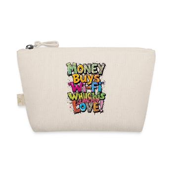 Money buys Wi fi which is almost love - Organic Pouch - nature - Front