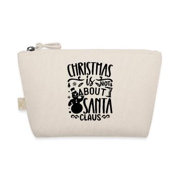 Christmas is not about santa claus - Organic Pouch - nature - Front