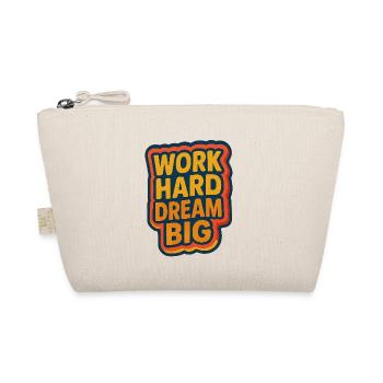 Work Hard – Dream Big - Bio-Täschchen - Natur - Vorne