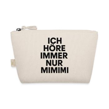Ich höre immer nur Mimimi Spruch Humor Lustig - Bio-Täschchen - Natur - Vorne