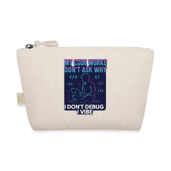My Code Works Don't Ask Why – Funny Programming - Organic Pouch - nature - Front