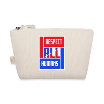 Respect All Humans Statement Humanity Saying - Organic Pouch - nature - Front