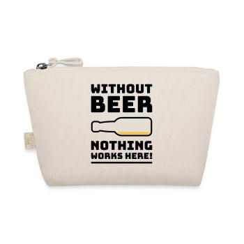 Without Beer Nothing Works Here! (Drinking POS 2C) - Organic Pouch - nature - Front