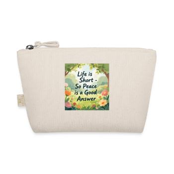Life is Short Peace is a Good Answer - Organic Pouch - nature - Front