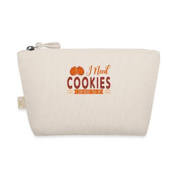 I Need Cookies, I Can You Go to Baker Or - Organic Pouch - nature - Front