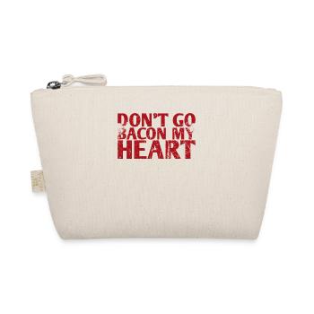 Don't Go Bacon My Heart Marriage Design For The - Organic Pouch - nature - Front