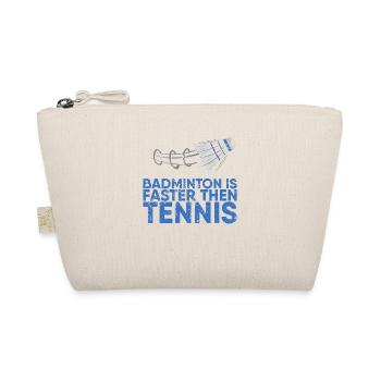 Badminton is faster than tennis for badminton - Organic Pouch - nature - Front