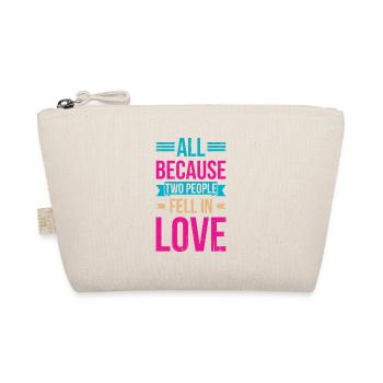 All because two people join the bride - Organic Pouch - nature - Front