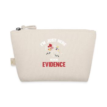 Je suis juste ici pour le prouver - Trousse biologique - nature - Devant