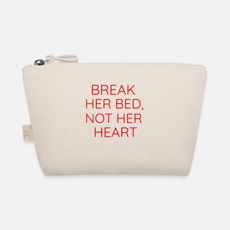 BREAK HER BED, NOT HER HEART Bio-Täschchen