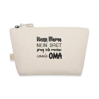 Wenn Mama nein sagt frag ich meine coole Oma - Bio-Täschchen - Natur - Vorne
