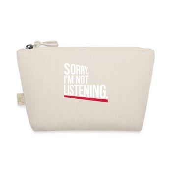 Sorry Im Not Listening Lustiger Sarkasmus Humor - Bio-Täschchen - Natur - Vorne