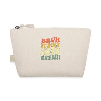 Bruh it's My 20th Birthday Gifts For Girls & boys, - Organic Pouch - nature - Front