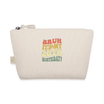 Bruh It's My 26th Birthday Geschenke für Männer & Frauen - Bio-Täschchen - Natur - Vorne