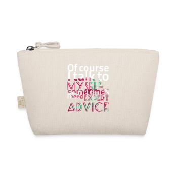 Of course I talk to ... - Sayings - Funny T-Shirts - Organic Pouch - nature - Front