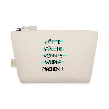 Motivation - Hätte Sollte Könnte Würde MACHEN ! - Bio-Täschchen - Natur - Vorne