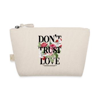 Don't Trust Love - Organic Pouch - nature - Front