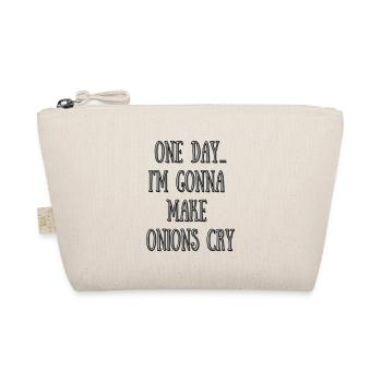 One day I'm gonna make onions cry - Organic Pouch - nature - Front