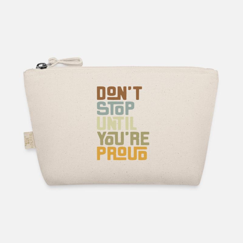 dont stop until you are proud Organic Pouch