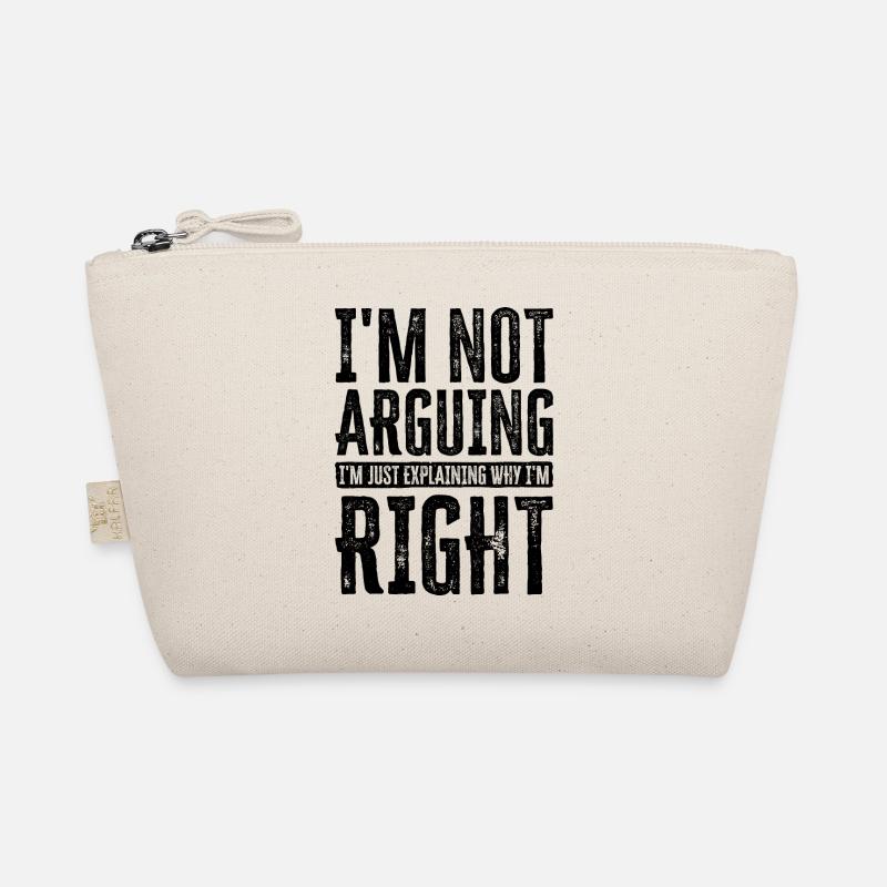 I'm Not Arguing. I'm Just Explaining Why I'm Right Bio-Täschchen