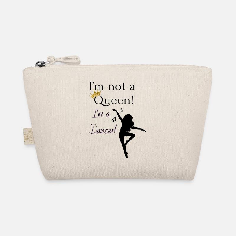 I ́m not a Queen! I ́m a dancer! Dance Organic Pouch