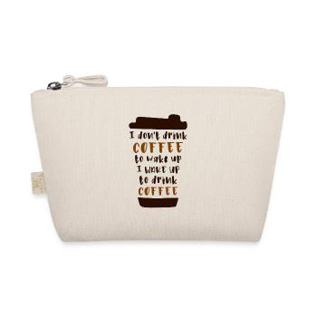 Ich trinke keinen Kaffee um wach zu werden - Bio-Täschchen - Natur - Vorne