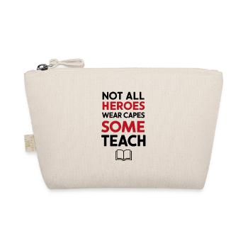 Not All Heroes Teach - Organic Pouch - nature - Front