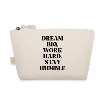 Dream big, work hard, stay humble - Organic Pouch - nature - Front