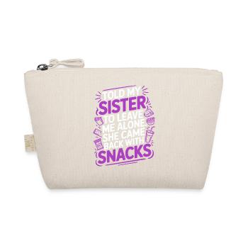 Funny Sister Love Snack Humor Quote - Organic Pouch - nature - Front