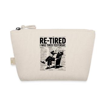 Re-Tired I Was Tired Yesterday - Organic Pouch - nature - Front