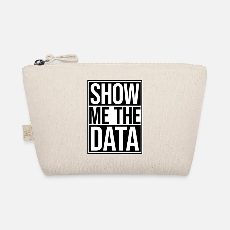 Show Me The Data Funny Nerd Analyst Sarcastic Organic Pouch