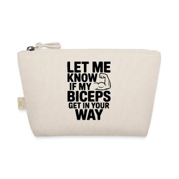Let Know If My Biceps Get In Your Way - Organic Pouch - nature - Front