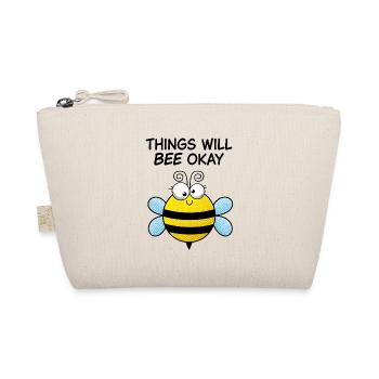 Things Will Bee Okay – Sweet Motivational Bee - Organic Pouch - nature - Front