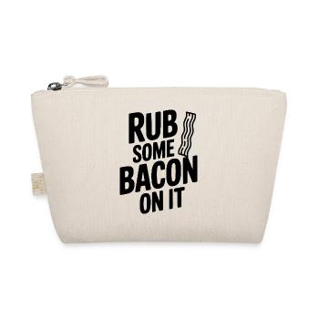 Rub Some Bacon On It - Organic Pouch - nature - Front